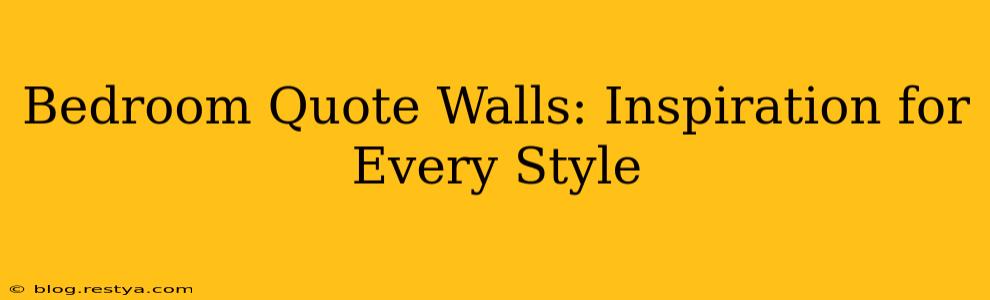 Bedroom Quote Walls: Inspiration for Every Style