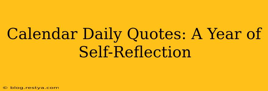 Calendar Daily Quotes: A Year of Self-Reflection