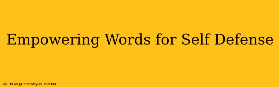 Empowering Words for Self Defense