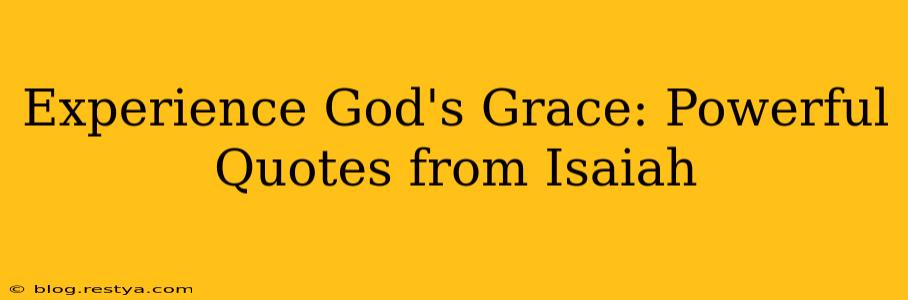 Experience God's Grace: Powerful Quotes from Isaiah