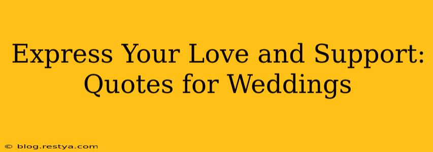 Express Your Love and Support: Quotes for Weddings