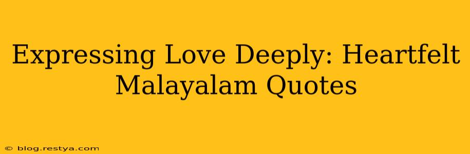 Expressing Love Deeply: Heartfelt Malayalam Quotes