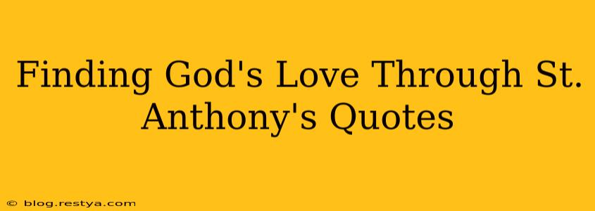 Finding God's Love Through St. Anthony's Quotes