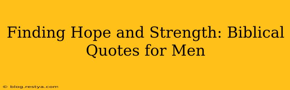 Finding Hope and Strength: Biblical Quotes for Men