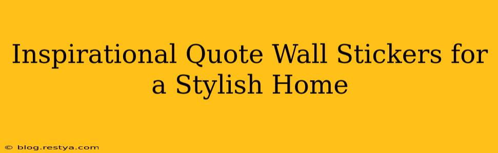 Inspirational Quote Wall Stickers for a Stylish Home