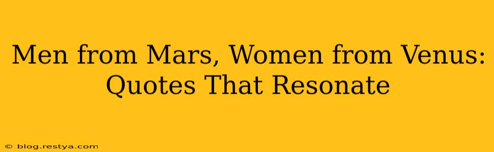 Men from Mars, Women from Venus: Quotes That Resonate