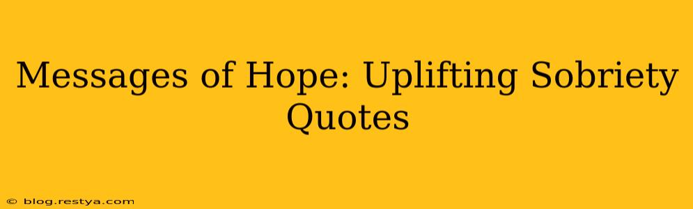 Messages of Hope: Uplifting Sobriety Quotes