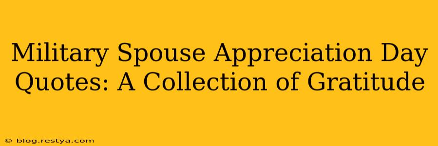 Military Spouse Appreciation Day Quotes: A Collection of Gratitude