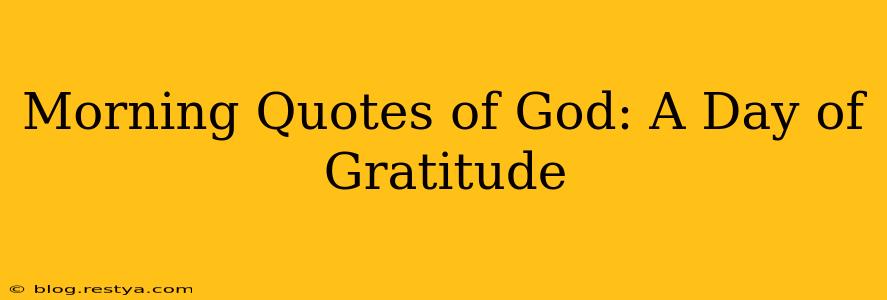 Morning Quotes of God: A Day of Gratitude