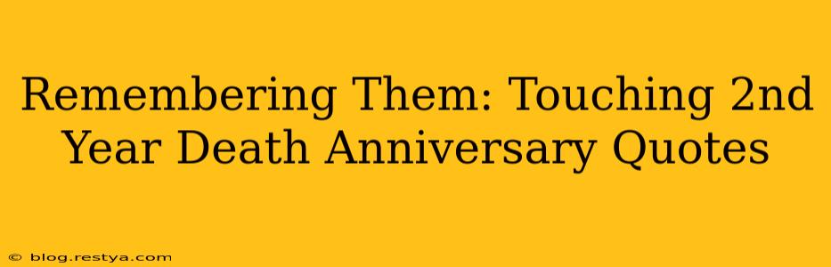 Remembering Them: Touching 2nd Year Death Anniversary Quotes