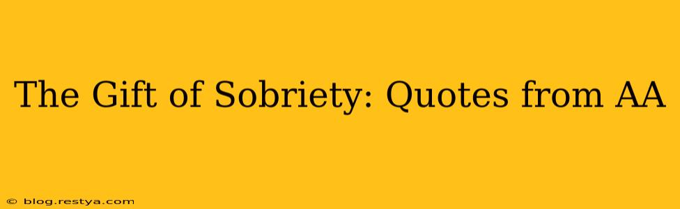 The Gift of Sobriety: Quotes from AA