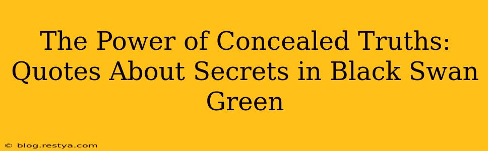 The Power of Concealed Truths: Quotes About Secrets in Black Swan Green