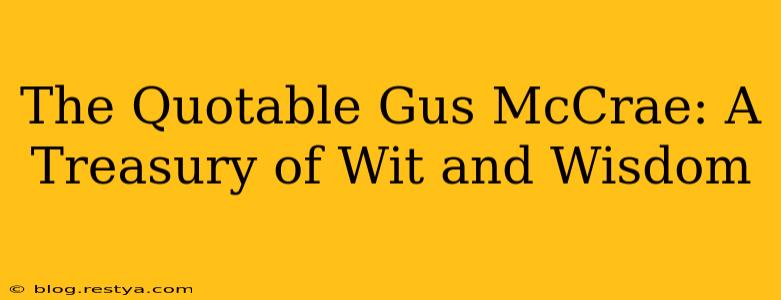 The Quotable Gus McCrae: A Treasury of Wit and Wisdom