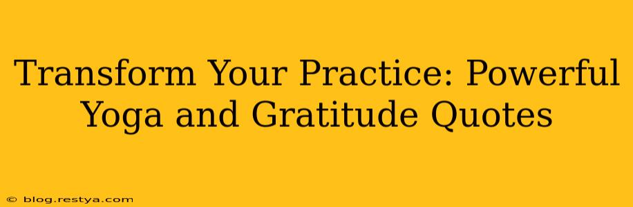 Transform Your Practice: Powerful Yoga and Gratitude Quotes