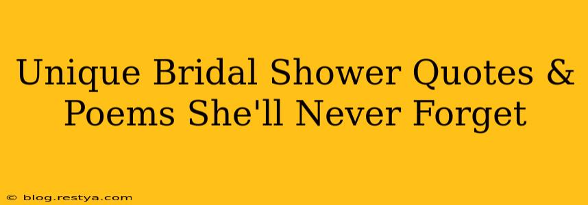 Unique Bridal Shower Quotes & Poems She'll Never Forget