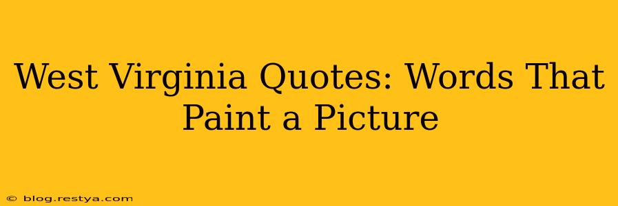 West Virginia Quotes: Words That Paint a Picture